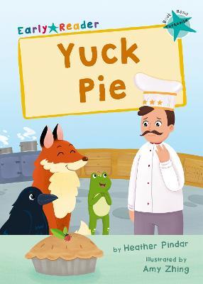 Yuck Pie: (Turquoise Early Reader) - Heather Pindar - cover