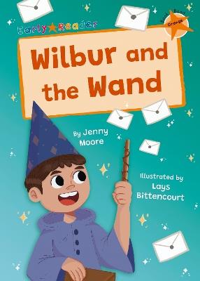 Wilbur and the Wand: (Orange Early Reader) - Jenny Moore - cover