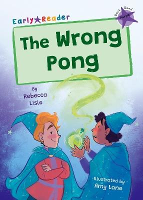 The Wrong Pong: (Purple Early Reader) - Rebecca Lisle - cover