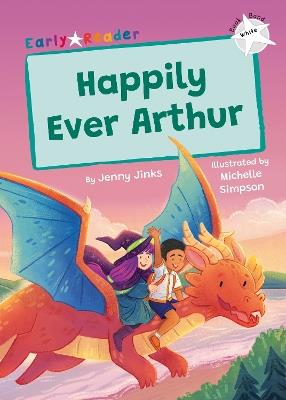 Happily Ever Arthur: (White Early Reader) - Jenny Jinks - cover