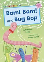 Bam! Bam! and Bug Bop: (Pink Early Reader)