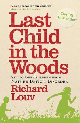 Last Child in the Woods: Saving our Children from Nature-Deficit Disorder - Richard Louv - cover