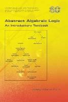 Abstract Algebraic Logic. An Introductory Textbook
