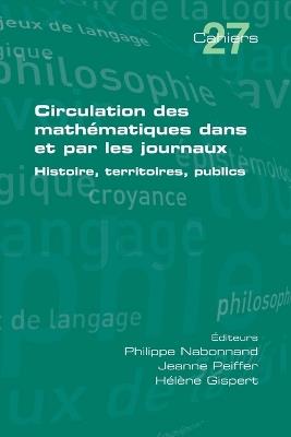 Circulation des mathématiques dans et par les journaux. Histoire, territoires, publics - cover