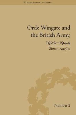 Orde Wingate and the British Army, 1922-1944 - Simon Anglim - cover