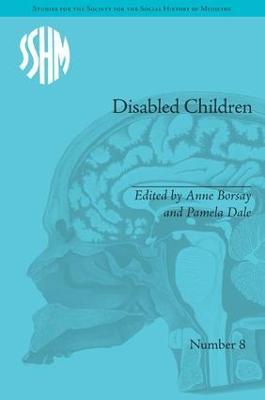 Disabled Children: Contested Caring, 1850-1979 - Anne Borsay - cover