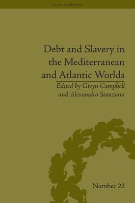 Debt and Slavery in the Mediterranean and Atlantic Worlds - Alessandro Stanziani - cover