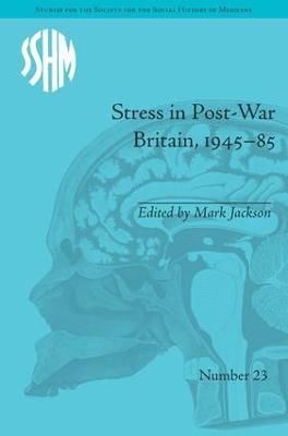 Stress in Post-War Britain, 1945–85 - Mark Jackson - cover