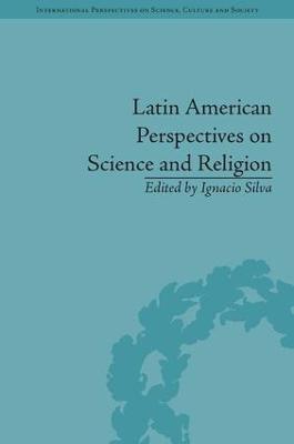 Latin American Perspectives on Science and Religion - Ignacio Silva - cover