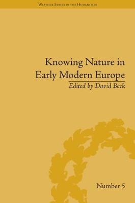 Knowing Nature in Early Modern Europe - David Beck - cover