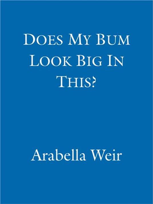Does my Bum Look Big in This?