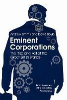 Eminent Corporations: The Rise and Fall of the Great British Brands