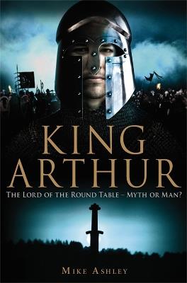 A Brief History of King Arthur - Mike Ashley - cover