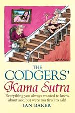 The Codgers' Kama Sutra: Everything You Wanted to Know About Sex but Were Too Tired to Ask
