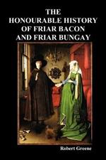 The Honourable Historie of Friar Bacon and Friar Bungay