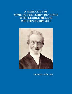 A Narrative of Some of the Lord's Dealings with George Muller Written by Himself Vol. I-IV - George Mueller - cover