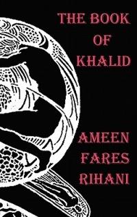 The Book of Khalid - Illustrated by Khalil Gibran - Ameen Fares Rihani - cover