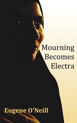 Mourning Becomes Electra - Eugene Gladstone O'Neill - cover