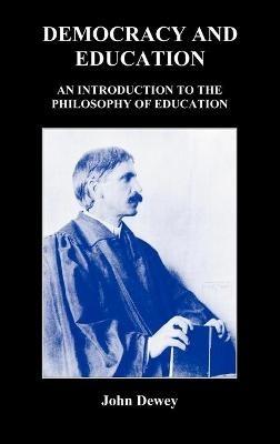 Democracy and Education: An Introduction to the Philosophy of Education - John Dewey - cover