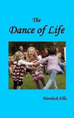 The Dance of Life - Havelock Ellis - cover