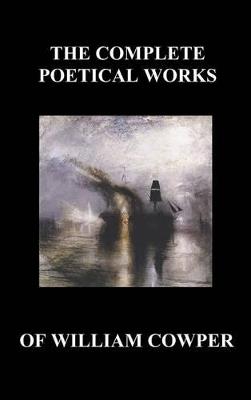 The Complete Poetical Works of William Cowper. (With Life and Critical Notice of His Writings) - William Cowper - cover