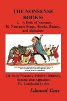 THE Nonsense Books: The Complete Collection of the Nonsense Books of Edward Lear (with Over 400 Original Illustrations)