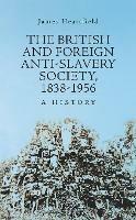 The British and Foreign Anti-Slavery Society 1838-1956: A History