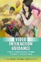 Video Interaction Guidance: A Relationship-Based Intervention to Promote Attunement, Empathy and Wellbeing
