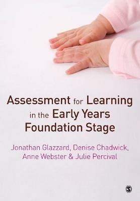 Assessment for Learning in the Early Years Foundation Stage - Jonathan Glazzard,Denise Chadwick,Anne Webster - cover