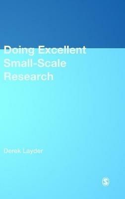 Doing Excellent Small-Scale Research - Derek Layder - cover