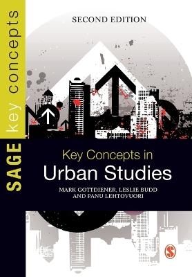 Key Concepts in Urban Studies - Mark D. Gottdiener,Leslie Budd,Panu Lehtovuori - cover