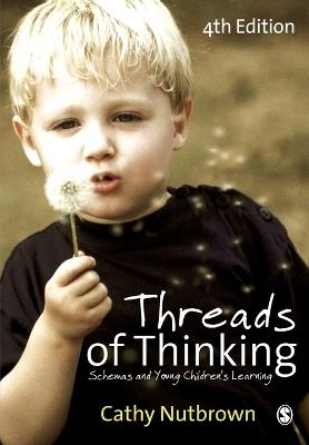 Threads of Thinking: Schemas and Young Children's Learning - Cathy Nutbrown - cover