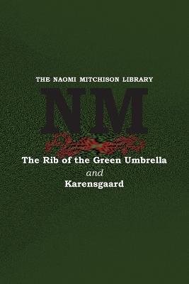 The Rib of the Green Umbrella and Karensgaard - Naomi Mitchison - cover