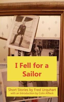 I Fell for a Sailor - Fred Urquhart - cover