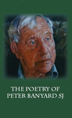 The Poetry of Peter Banyard SJ - Peter Banyard - cover