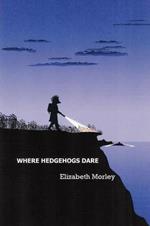 Where Hedgehogs Dare