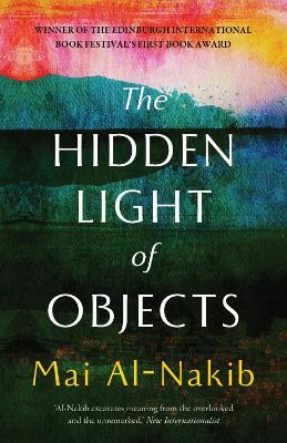The Hidden Light of Objects - Mai Al-Nakib - cover