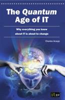 The Quantum Age of IT: Why Everything You Know About IT is About to Change - Charles Araujo - cover