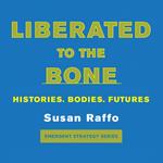 Liberated To the Bone