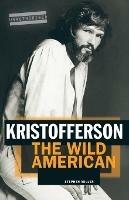 Kristofferson: The Wild American - Stephen Miller - cover