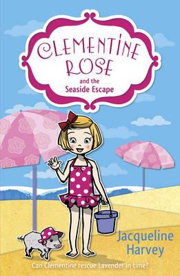 Clementine Rose and the Seaside Escape - Jacqueline Harvey - cover