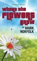 Where the Flowers Grow - Mark Norfolk - cover