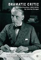 Dramatic Critic: Selected Reviews (1922-1939) - Charles Morgan - cover