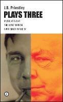 J.B. Priestley: Plays Three - J. B. Priestley - cover