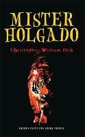 Mister Holgado - Christopher William Hill - cover
