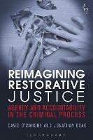 Reimagining Restorative Justice: Agency and Accountability in the Criminal Process - David O'Mahony,Jonathan Doak - cover
