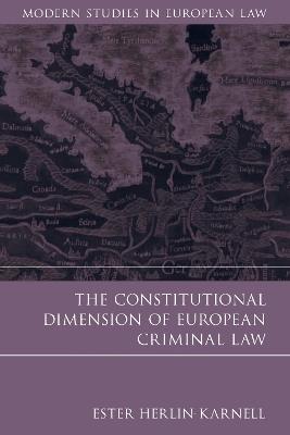 The Constitutional Dimension of European Criminal Law - Ester Herlin-Karnell - cover