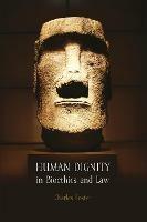 Human Dignity in Bioethics and Law - Charles Foster - cover