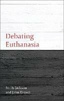 Debating Euthanasia - Emily Jackson,John Keown - cover