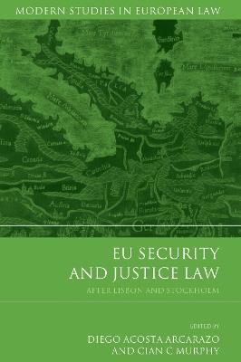 EU Security and Justice Law: After Lisbon and Stockholm - cover